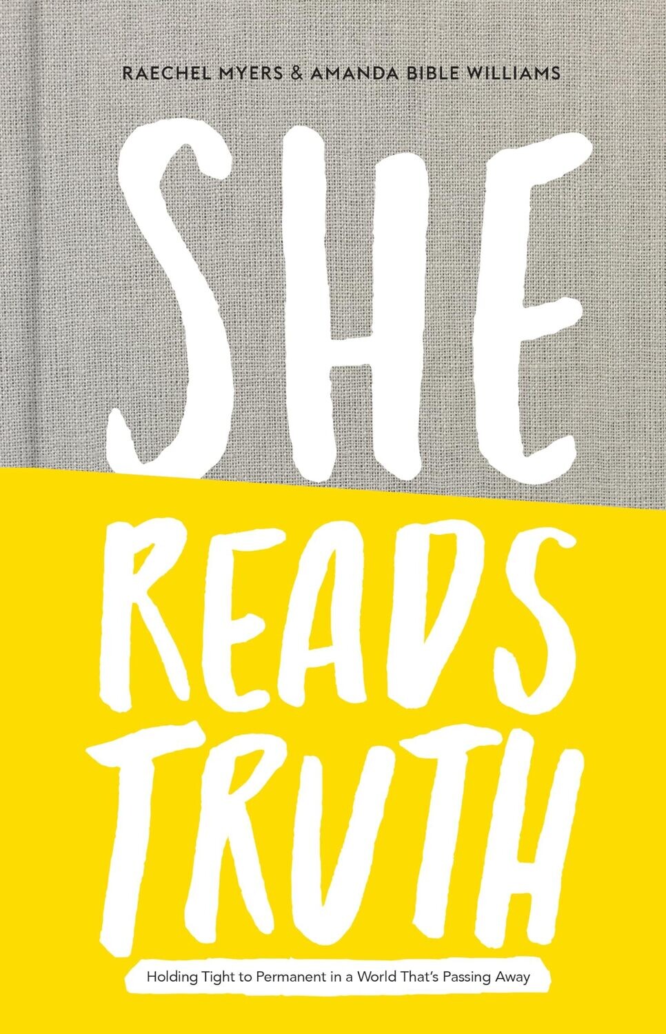 She Reads Truth: Holding Tight to Permanent in a World That&#39;s Passing Away