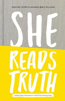 She Reads Truth: Holding Tight to Permanent in a World That&#39;s Passing Away