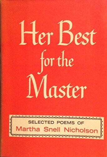 Her best for the Master, selected poems....