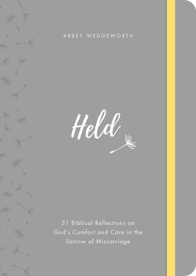Held: 31 Biblical Reflections on God&#39;s Comfort and Care in the Sorrow of Miscarriage