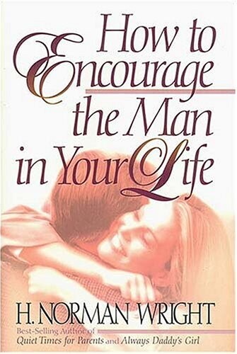 How To Encourage The Man In Your Life..