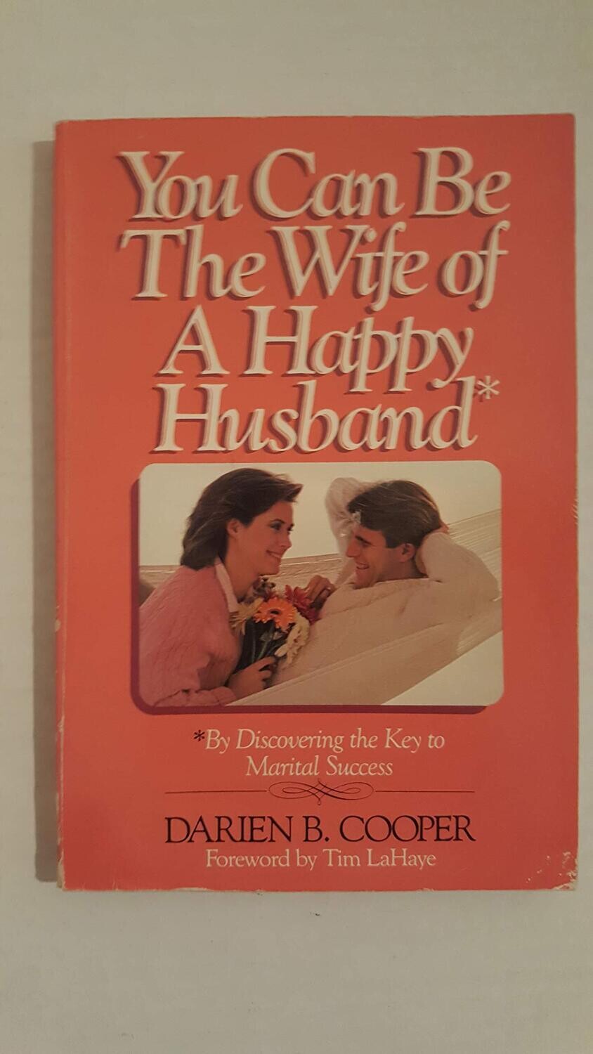 You Can Be the Wife of a Happy Husband (An Input book)...