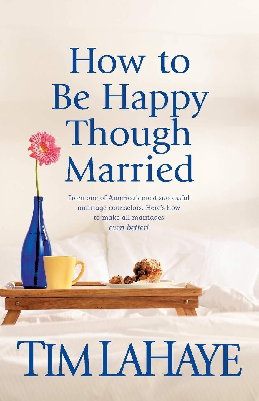 How to Be Happy Though Married..