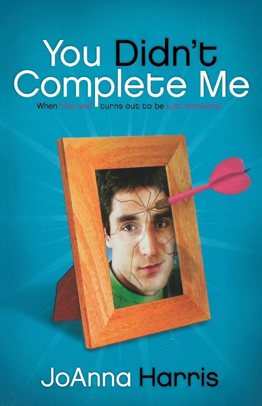 You Didn't Complete Me: When The One Turns Out To Be Just Someone