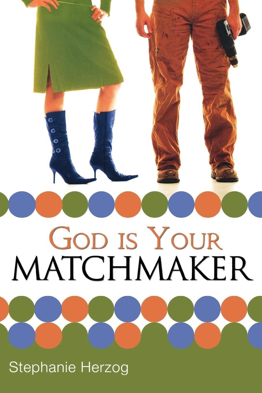 God Is Your Matchmaker