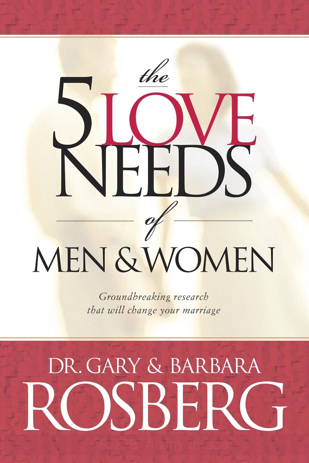 The 5 Love Needs of Men and Women,..