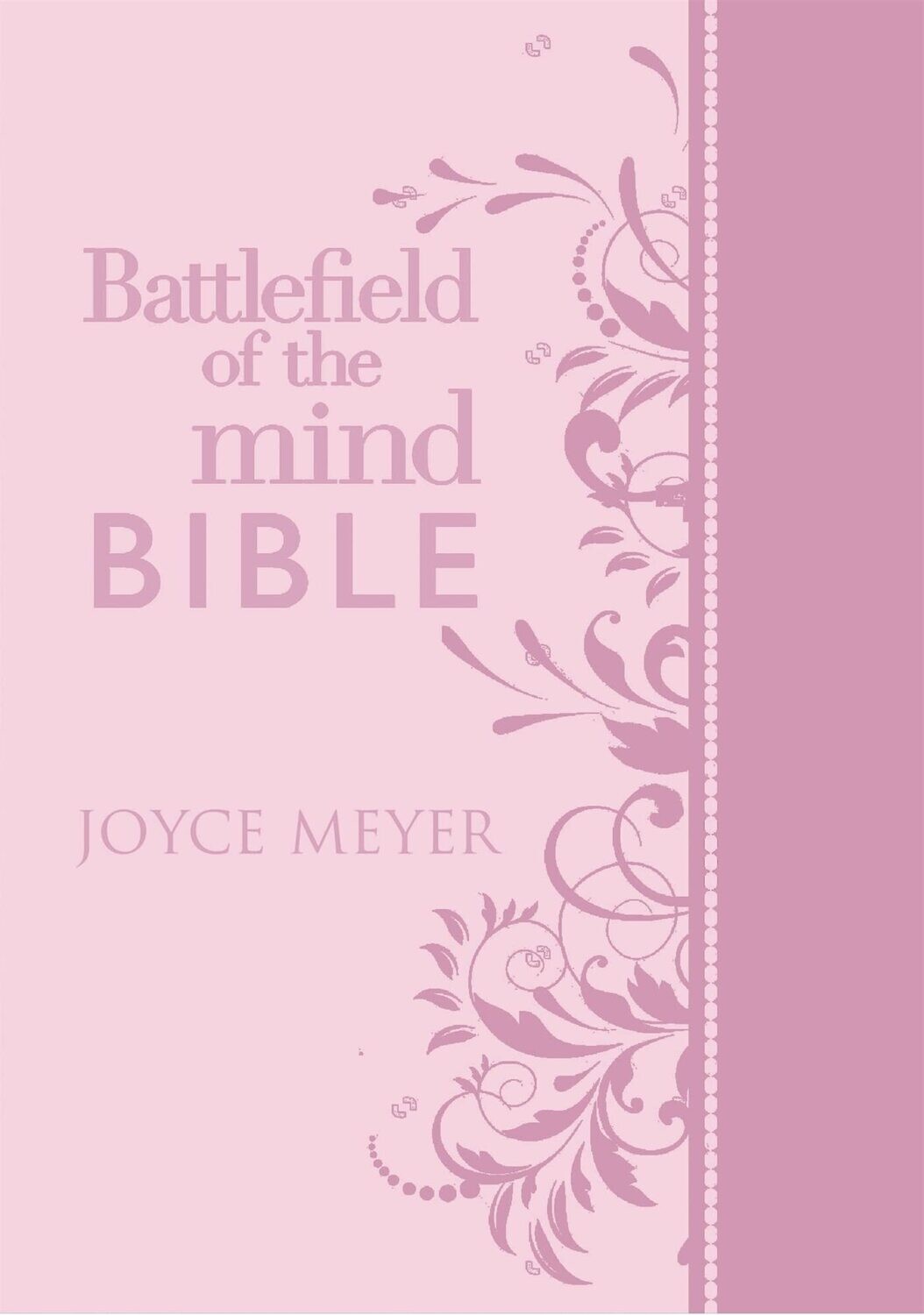 Battlefield of the Mind Bible, Light Pink LeatherLuxe®: Renew Your Mind Through the Power of God&#39;s Word