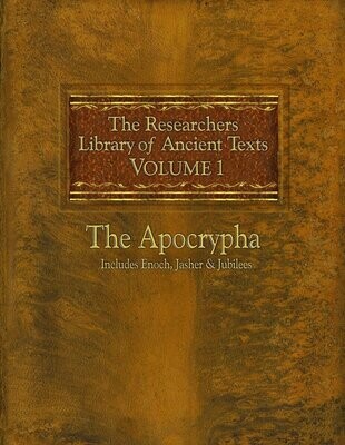 The Researchers Library of Ancient Texts: Volume One -- The Apocrypha