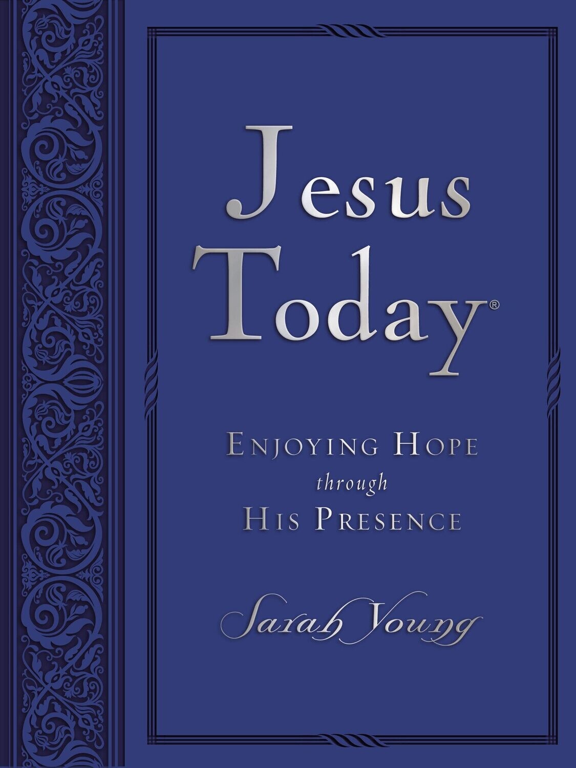 Jesus Today, Large Text Blue Leathersoft: Experience Hope Through His Presence (a 150-Day Devotional)