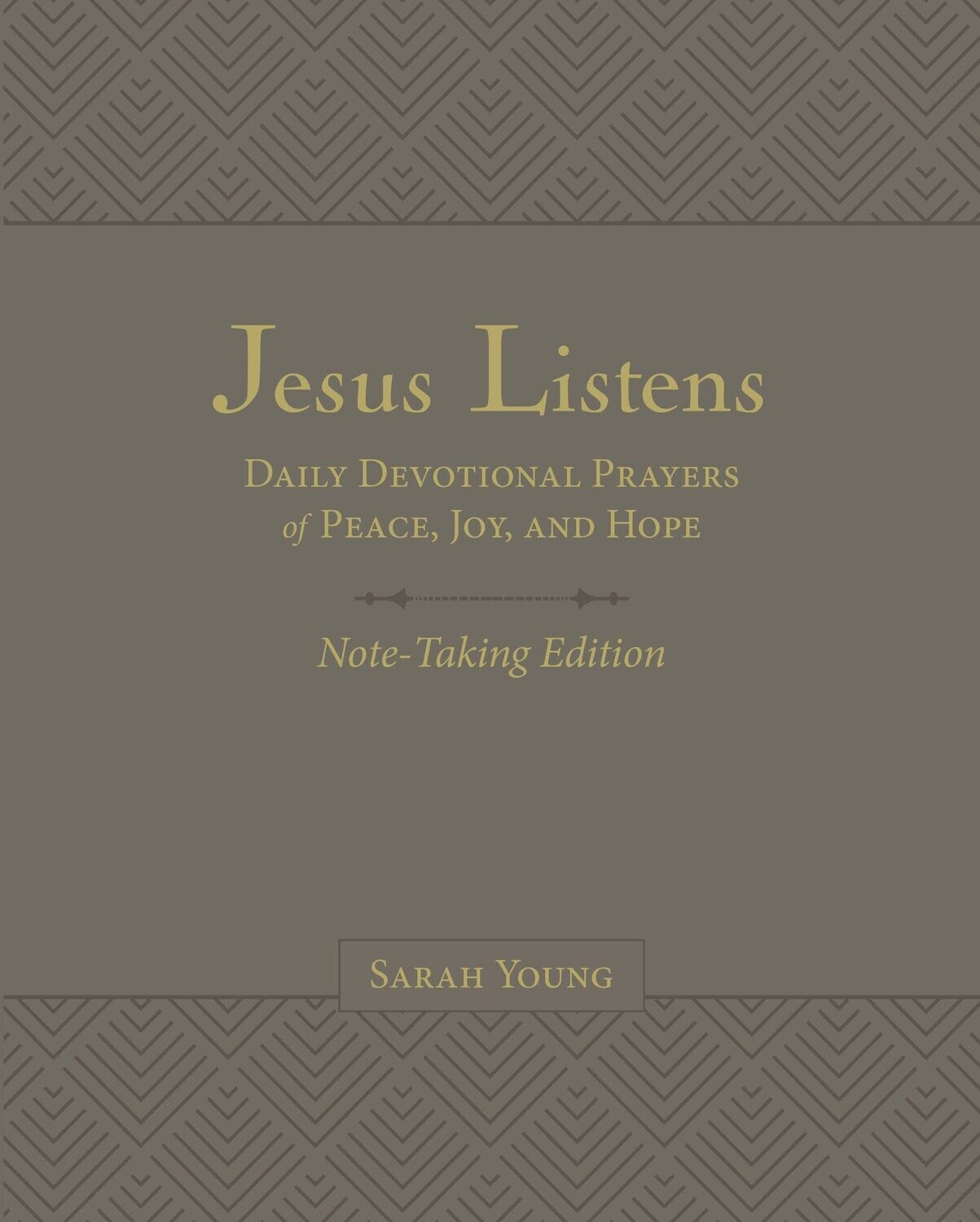 Jesus Listens Note-Taking Edition, Leathersoft, Gray: Daily Devotional Prayers of Peace, Joy, and Hope