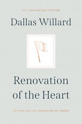 Renovation of the Heart: Putting on the Character of Christ - 20th Anniversary Edition
