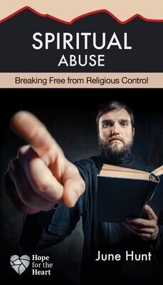 Spiritual Abuse: Religion at Its Worst (Hope for the Heart)