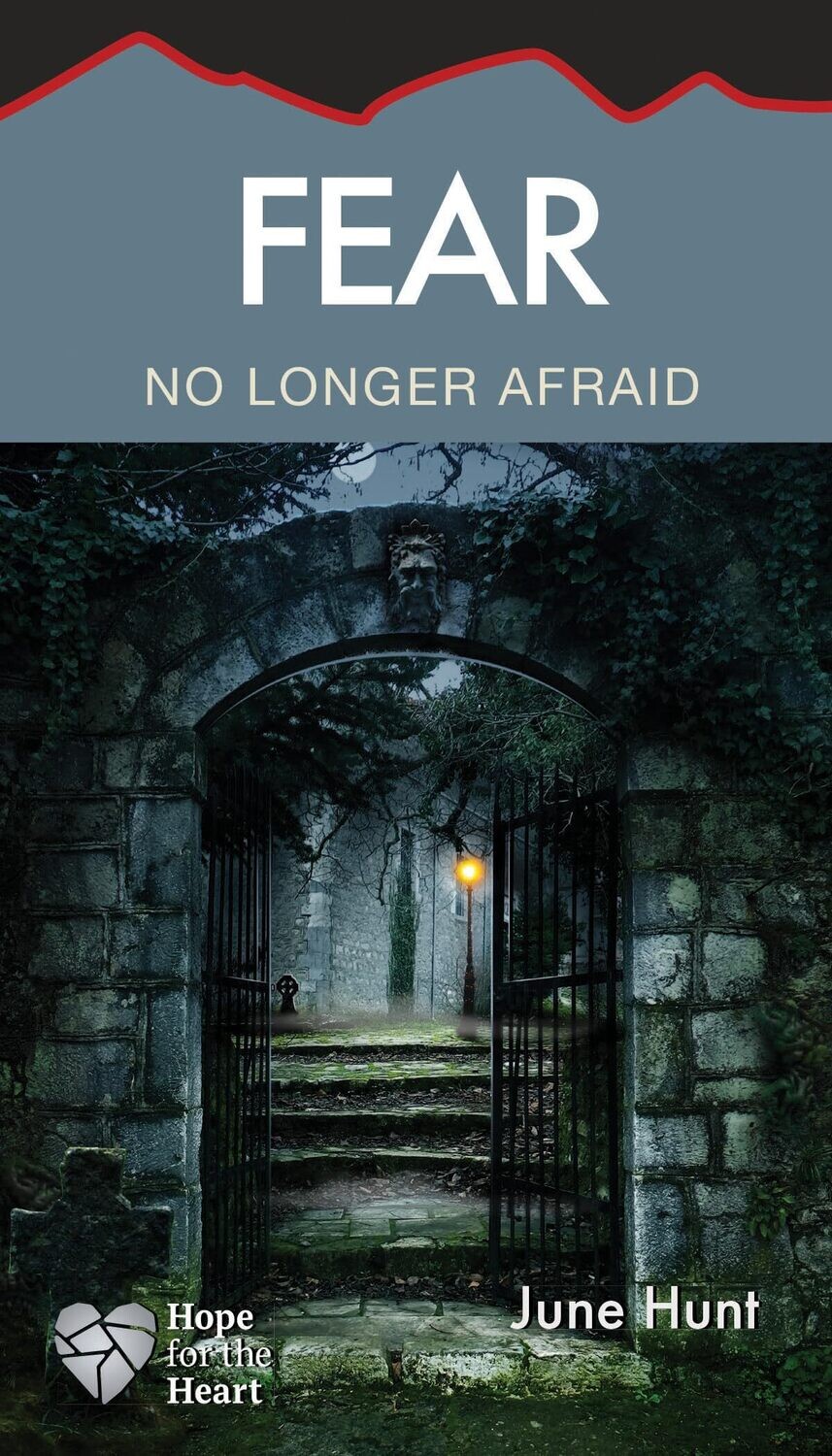 Fear: No Longer Afraid (Hope for the Heart)