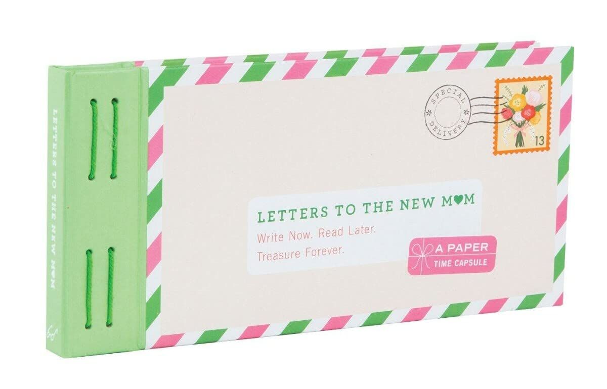 Letters to the New Mom: Write Now. Read Later. Treasure Forever. (Gifts for Expecting Mothers New Mom Gifts)