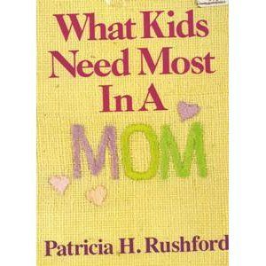 What Kids Need Most in a Mom...