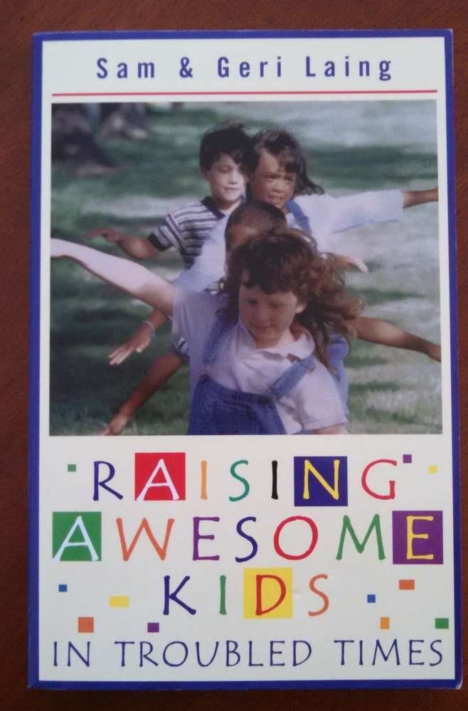 Raising Awesome Kids in Troubled Times...