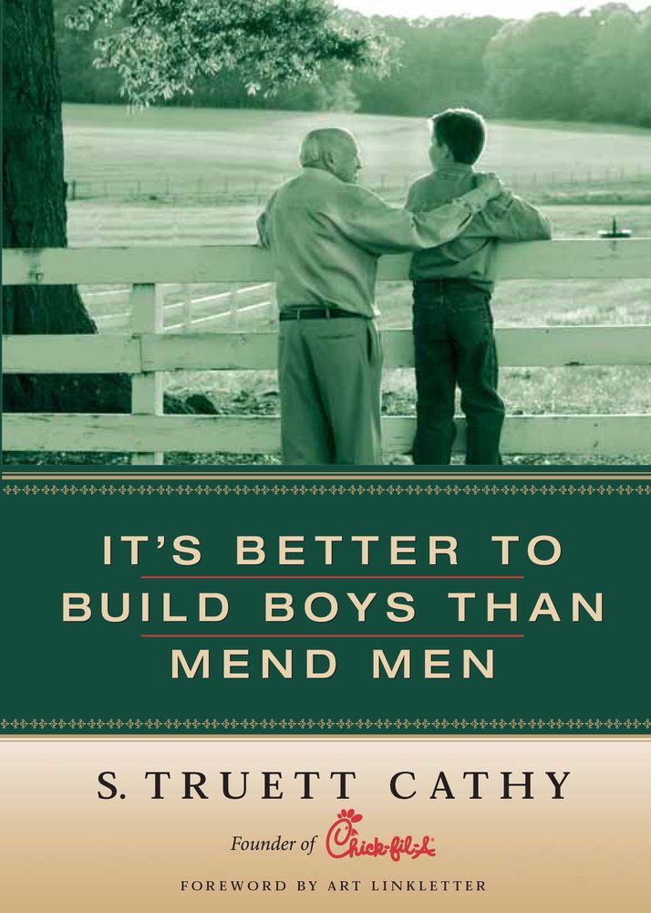 It&#39;s Better to Build Boys than Mend Men...