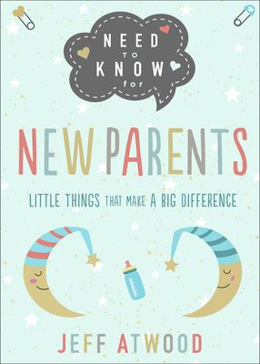 Need to Know for New Parents: Little Things That Make a Big Difference..