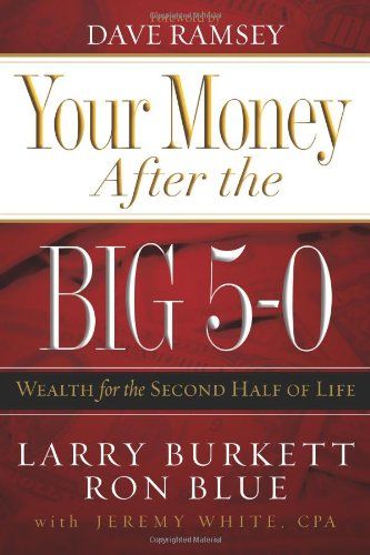 Your Money After the Big 5-0: Wealth for the Second Half of Life...