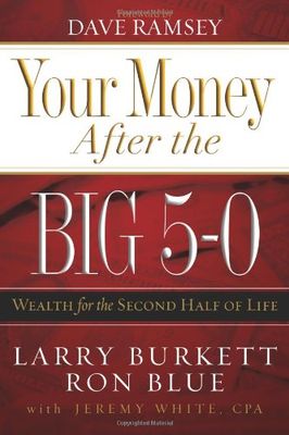 Your Money After the Big 5-0: Wealth for the Second Half of Life...