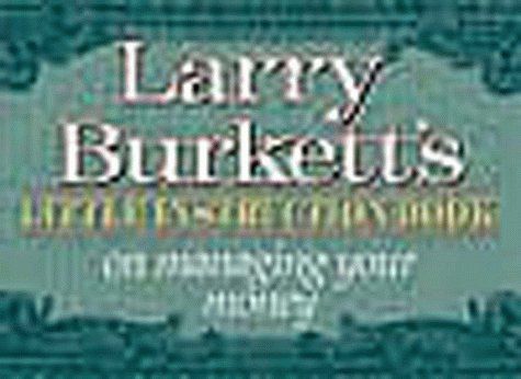 Larry Burkett&#39;s Little Instruction Book on Managing Your Money...