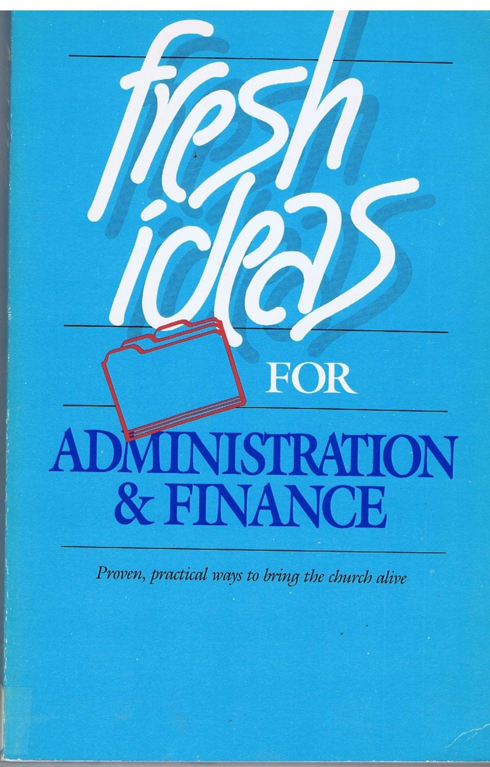 Fresh Ideas For Administration &amp; Finance...