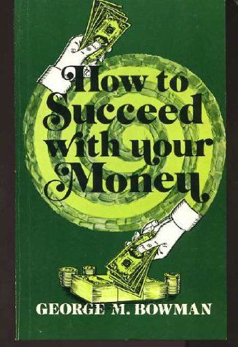 How to Succeed With Your Money...