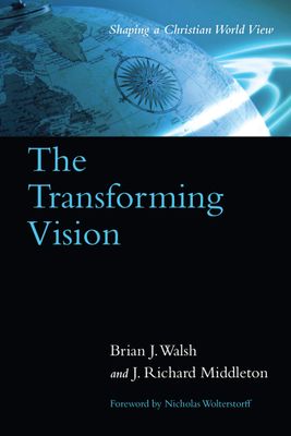 Transforming Vision: Shaping a Christian World View...
