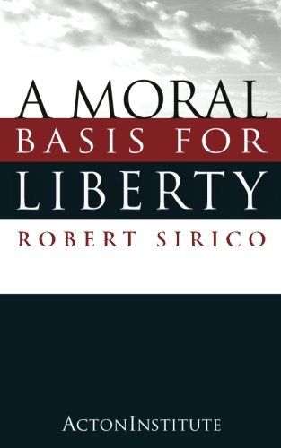 A Moral Basis for Liberty..
