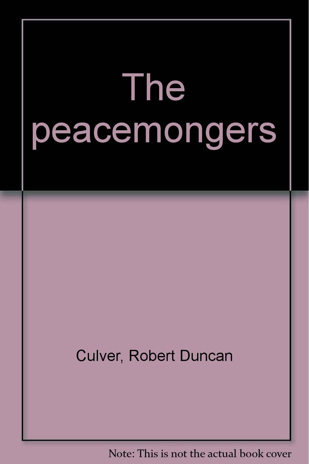 The Peacemongers...