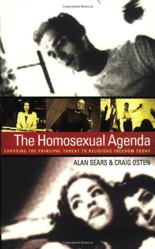 The Homosexual Agenda: Exposing the Principal Threat to Religious Freedom Today..