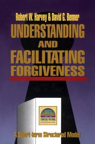 Understanding and Facilitating Forgiveness (Strategic Pastoral Counseling Resources)..