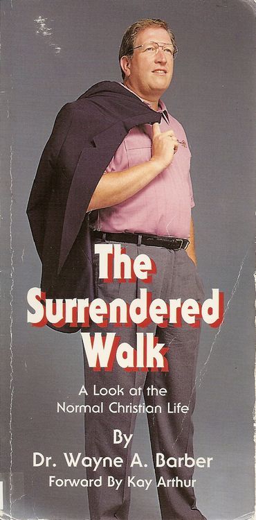 The Surrendered Walk A Look at the Normal Christian Life