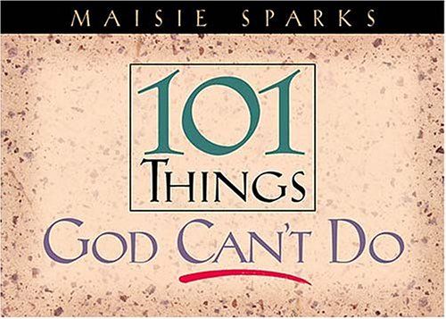 101 Things God Can&#39;t Do..