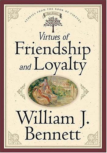 Virtues Of Friendship And Loyalty....