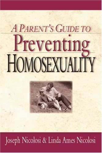 A Parent's Guide To Preventing Homosexuality..