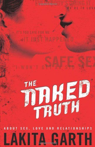 The Naked Truth: About Sex, Love and Relationships..