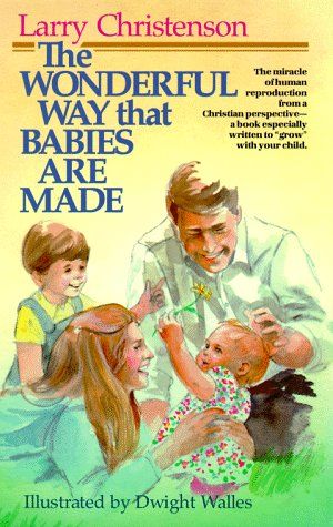 The Wonderful Way That Babies Are Made...