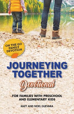 Journeying Together Family Devotional: For Families with Preschool and Elementary Kids (Kidz Devotionals)