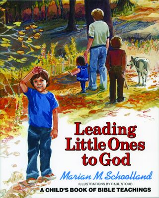 Leading Little Ones to God: A Child&#39;s Book of Bible Teachings