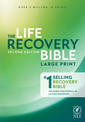 NLT Life Recovery Bible (Large Print, Softcover) 2nd Edition - Addiction Bible Tied to 12 Steps of Recovery
