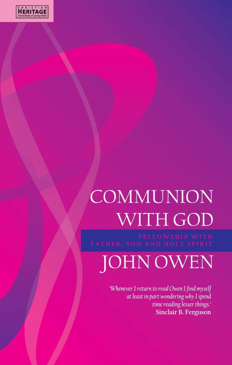 Communion with God: Fellowship with Father, Son and Holy Spirit....