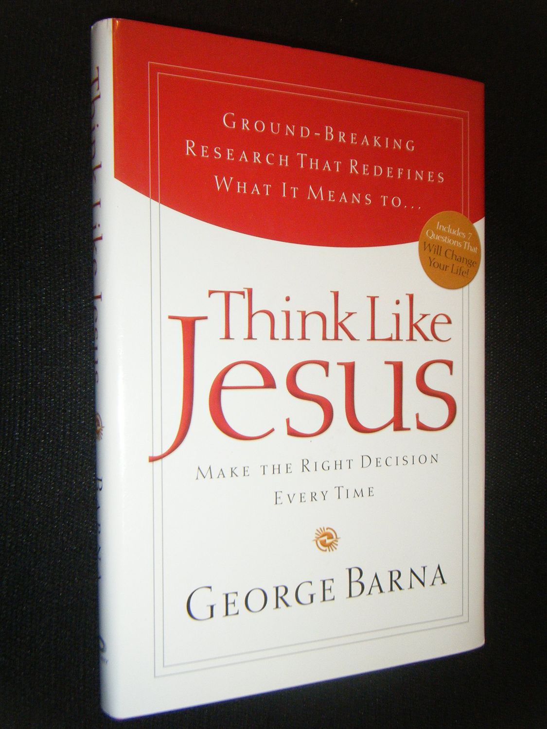 Think Like Jesus: Make the Right Decision Every Time..