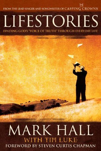 Lifestories: Finding God&#39;s &quot;Voice of Truth&quot; Through Everyday Life..