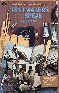 Tentmakers Speak: Practical Advice Form over 400 Missionary Tentmakers..