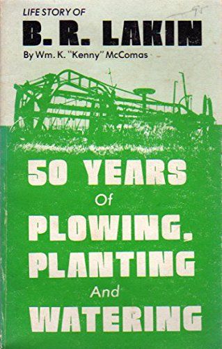 50 years of plowing, planting, and watering..