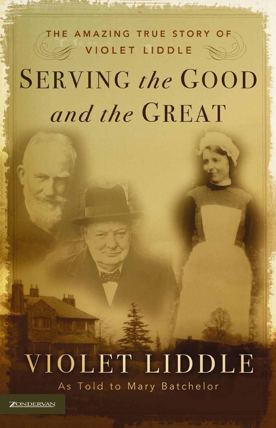 Serving the Good and the Great: The Amazing True Story of Violet Liddle..