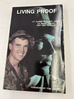 Living Proof: LT. Clebe McClary, USMC 1st Recon Platoon 1967-1968 Vietnam...