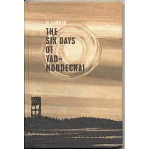 The six days of Yad Mordechai....