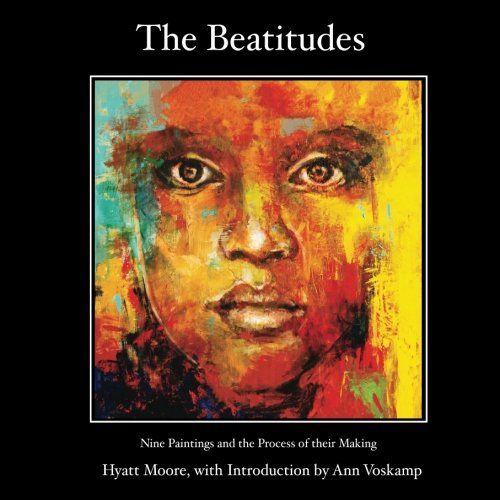 The Beatitudes: Nine Paintings and the Process of their Making...